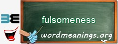 WordMeaning blackboard for fulsomeness